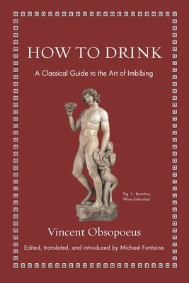 How to Drink: A Classical Guide to the Art of Imbibing - Hardcover | Diverse Reads