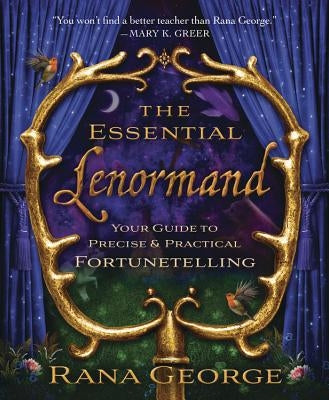 The Essential Lenormand: Your Guide to Precise & Practical Fortunetelling - Paperback | Diverse Reads