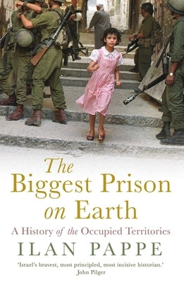 The Biggest Prison on Earth: A History of Gaza and the Occupied Territories - Paperback | Diverse Reads