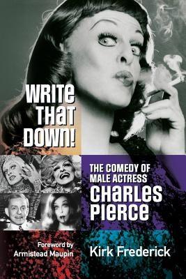 Write That Down! the Comedy of Male Actress Charles Pierce - Paperback | Diverse Reads