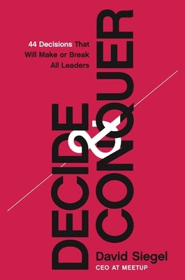 Decide and Conquer: 44 Decisions that will Make or Break All Leaders - Hardcover | Diverse Reads