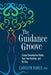 The Guidance Groove - Paperback | Diverse Reads