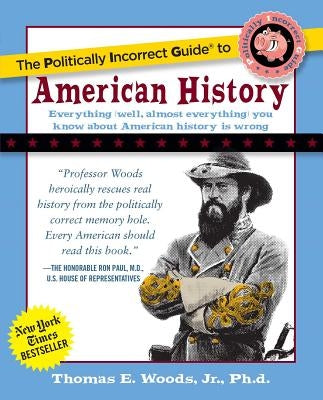 The Politically Incorrect Guide to American History - Paperback | Diverse Reads
