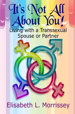 It's Not All About You: Living with a Transsexual Spouse or Partner - Paperback | Diverse Reads