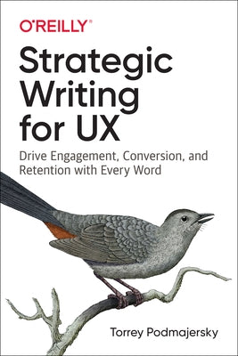 Strategic Writing for UX: Drive Engagement, Conversion, and Retention with Every Word - Paperback | Diverse Reads