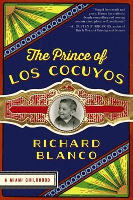 The Prince of Los Cocuyos: A Miami Childhood - Paperback | Diverse Reads