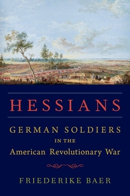 Hessians: German Soldiers in the American Revolutionary War - Hardcover | Diverse Reads