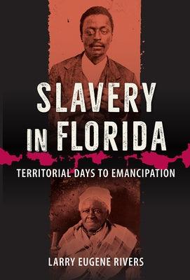 Slavery in Florida: Territorial Days to Emancipation - Paperback |  Diverse Reads