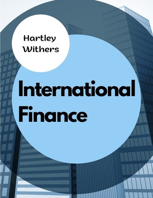 International Finance: The Meanings, Differences and Relationships Between Money, Wealth, Finance, and Capital - Paperback | Diverse Reads