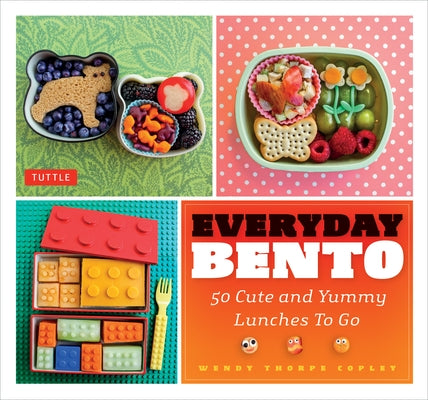 Everyday Bento: 50 Cute and Yummy Lunches to Go - Paperback | Diverse Reads