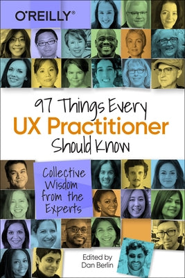 97 Things Every UX Practitioner Should Know: Collective Wisdom from the Experts - Paperback | Diverse Reads