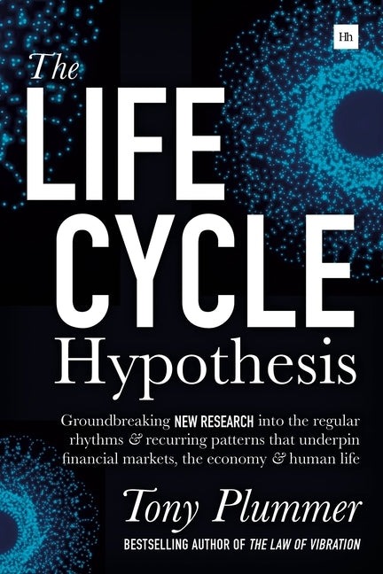 The Life Cycle Hypothesis: Groundbreaking new research into the regular rhythms and recurring patterns that underpin financial markets, the economy and human life - Paperback | Diverse Reads