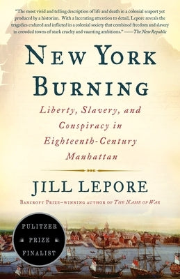 New York Burning: Liberty, Slavery, and Conspiracy in Eighteenth-Century Manhattan - Paperback | Diverse Reads