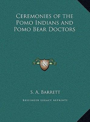 Ceremonies of the Pomo Indians and Pomo Bear Doctors - Hardcover | Diverse Reads
