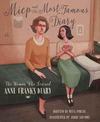 Miep and the Most Famous Diary: The Woman Who Rescued Anne Frank's Diary - Hardcover | Diverse Reads