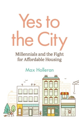 Yes to the City: Millennials and the Fight for Affordable Housing - Paperback | Diverse Reads