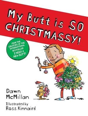 My Butt Is So Christmassy! - Paperback | Diverse Reads