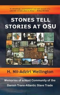 Stones Tell Stories at Osu: Memories of a Host Community of the Danish Transatlantic Slave Trade - Hardcover | Diverse Reads