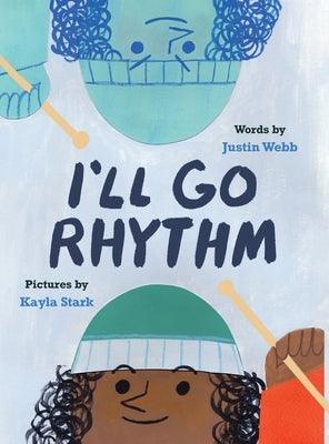 I'll Go Rhythm - Hardcover | Diverse Reads