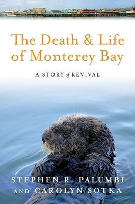 The Death and Life of Monterey Bay: A Story of Revival - Paperback | Diverse Reads
