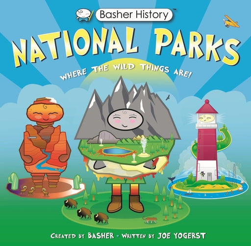 Basher History: National Parks: Where the Wild Things Are! - Paperback | Diverse Reads