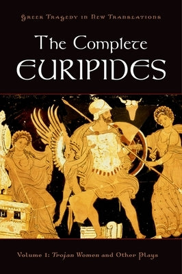 The Complete Euripides, Volume I: Trojan Women and Other Plays - Paperback | Diverse Reads