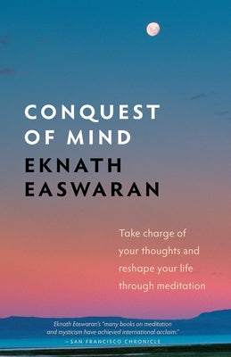 Conquest of Mind: Take Charge of Your Thoughts and Reshape Your Life Through Meditation - Hardcover | Diverse Reads
