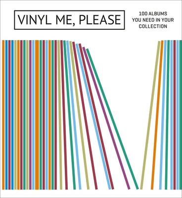 Vinyl Me, Please: 100 Albums You Need in Your Collection - Hardcover | Diverse Reads