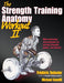 The Strength Training Anatomy Workout II: Building Strength and Power with Free Weights and Machines - Paperback | Diverse Reads