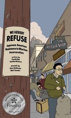 We Hereby Refuse: Japanese American Resistance to Wartime Incarceration - Paperback | Diverse Reads