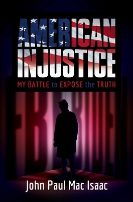 American Injustice: My Battle to Expose the Truth - Hardcover | Diverse Reads