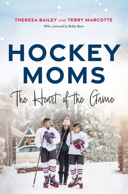 Hockey Moms: The Heart of the Game - Hardcover | Diverse Reads