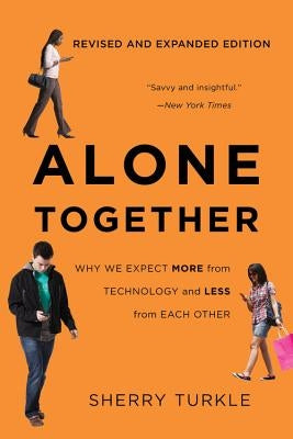 Alone Together: Why We Expect More from Technology and Less from Each Other - Paperback | Diverse Reads
