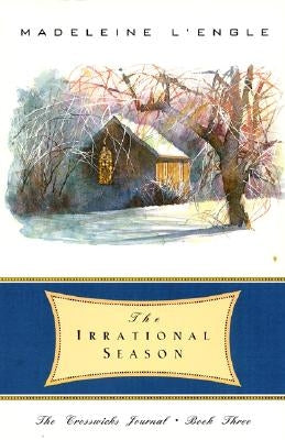 The Irrational Season (Crosswicks Journal Series #3) - Paperback | Diverse Reads