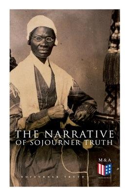 The Narrative of Sojourner Truth: Including Her Speech Ain't I a Woman? - Paperback | Diverse Reads
