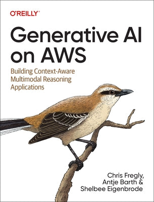 Generative AI on Aws: Building Context-Aware Multimodal Reasoning Applications - Paperback | Diverse Reads