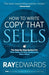 How to Write Copy That Sells: The Step-By-Step System for More Sales, to More Customers, More Often - Hardcover | Diverse Reads