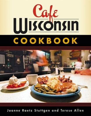 Cafe Wisconsin Cookbook - Paperback | Diverse Reads