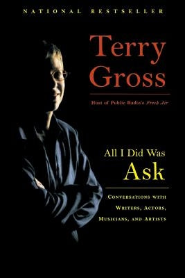All I Did Was Ask: Conversations with Writers, Actors, Musicians, and Artists - Paperback | Diverse Reads
