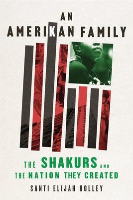 An Amerikan Family: The Shakurs and the Nation They Created - Hardcover |  Diverse Reads