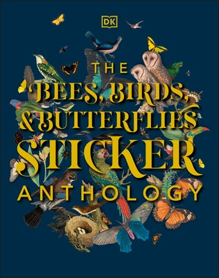 The Bees, Birds & Butterflies Sticker Anthology: With More Than 1,000 Vintage Stickers - Hardcover | Diverse Reads