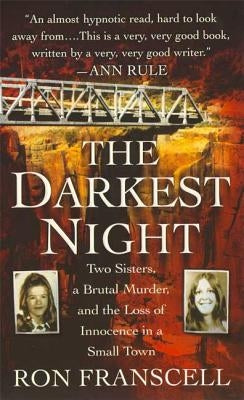 The Darkest Night: Two Sisters, a Brutal Murder, and the Loss of Innocence in a Small Town - Paperback | Diverse Reads