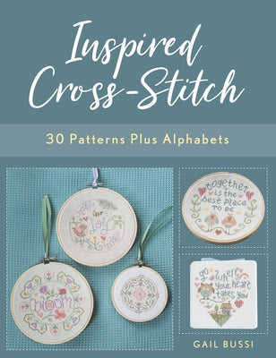 Inspired Cross-Stitch: 30 Patterns plus Alphabets - Paperback | Diverse Reads