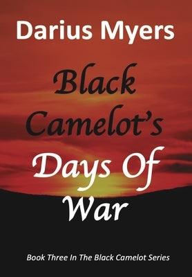 Black Camelot's Days Of War - Hardcover |  Diverse Reads
