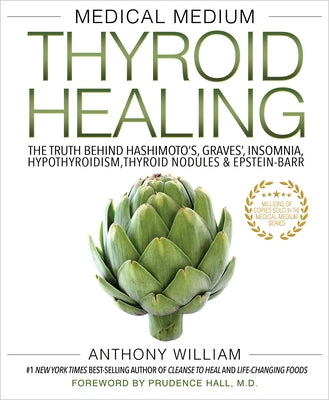 Medical Medium Thyroid Healing: The Truth Behind Hashimoto's, Graves', Insomnia, Hypothyroidism, Thyroid Nodules & Epstein-Barr - Paperback | Diverse Reads