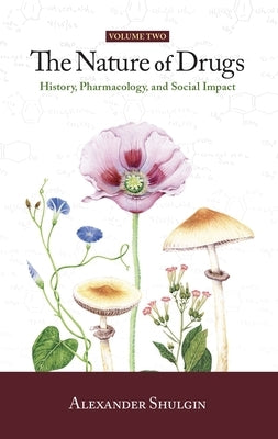 The Nature of Drugs Vol. 2: History, Pharmacology, and Social Impact - Hardcover | Diverse Reads