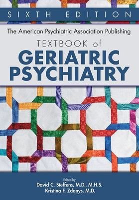 The American Psychiatric Association Publishing Textbook of Geriatric Psychiatry - Hardcover | Diverse Reads