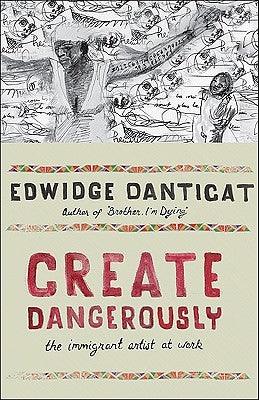 Create Dangerously: The Immigrant Artist at Work - Hardcover |  Diverse Reads