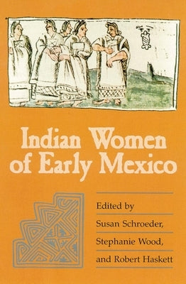 Indian Women of Early Mexico - Paperback | Diverse Reads