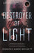 Destroyer of Light - Paperback | Diverse Reads